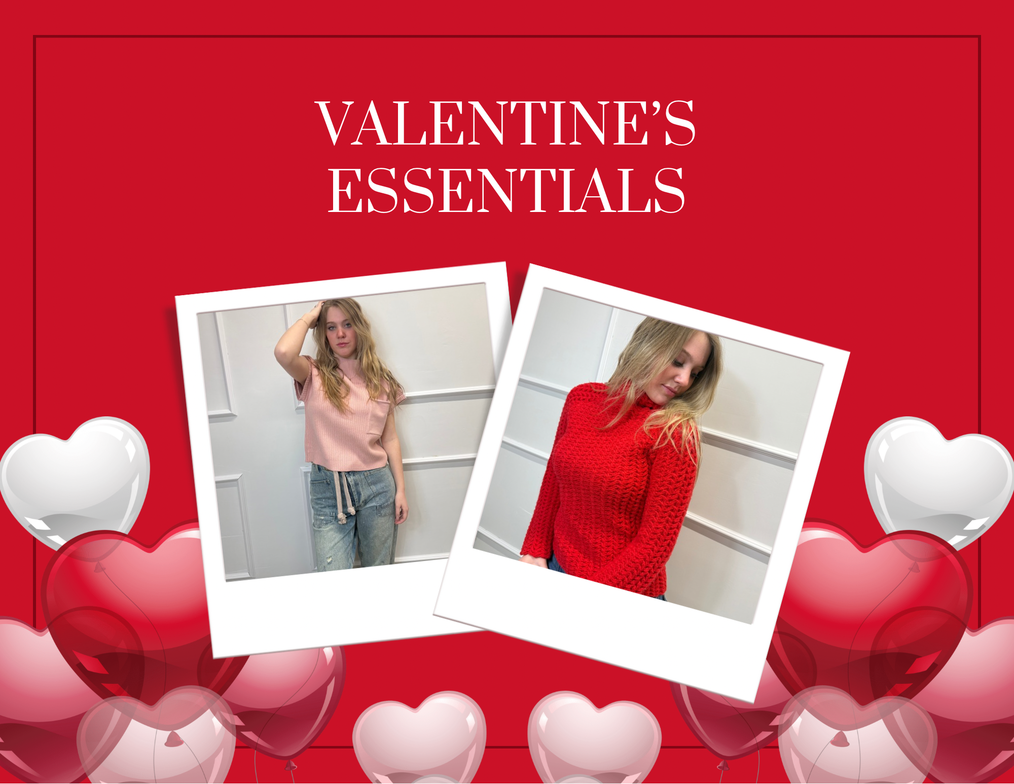Two polaroid-style images of a woman on a red background with heart shapes and 'Valentine's Essentials' text.